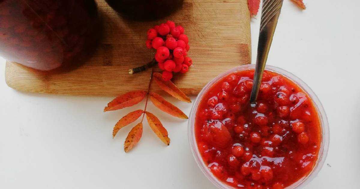 Варенье из красной рябины на зиму - 5 простых рецептов с фото пошагово